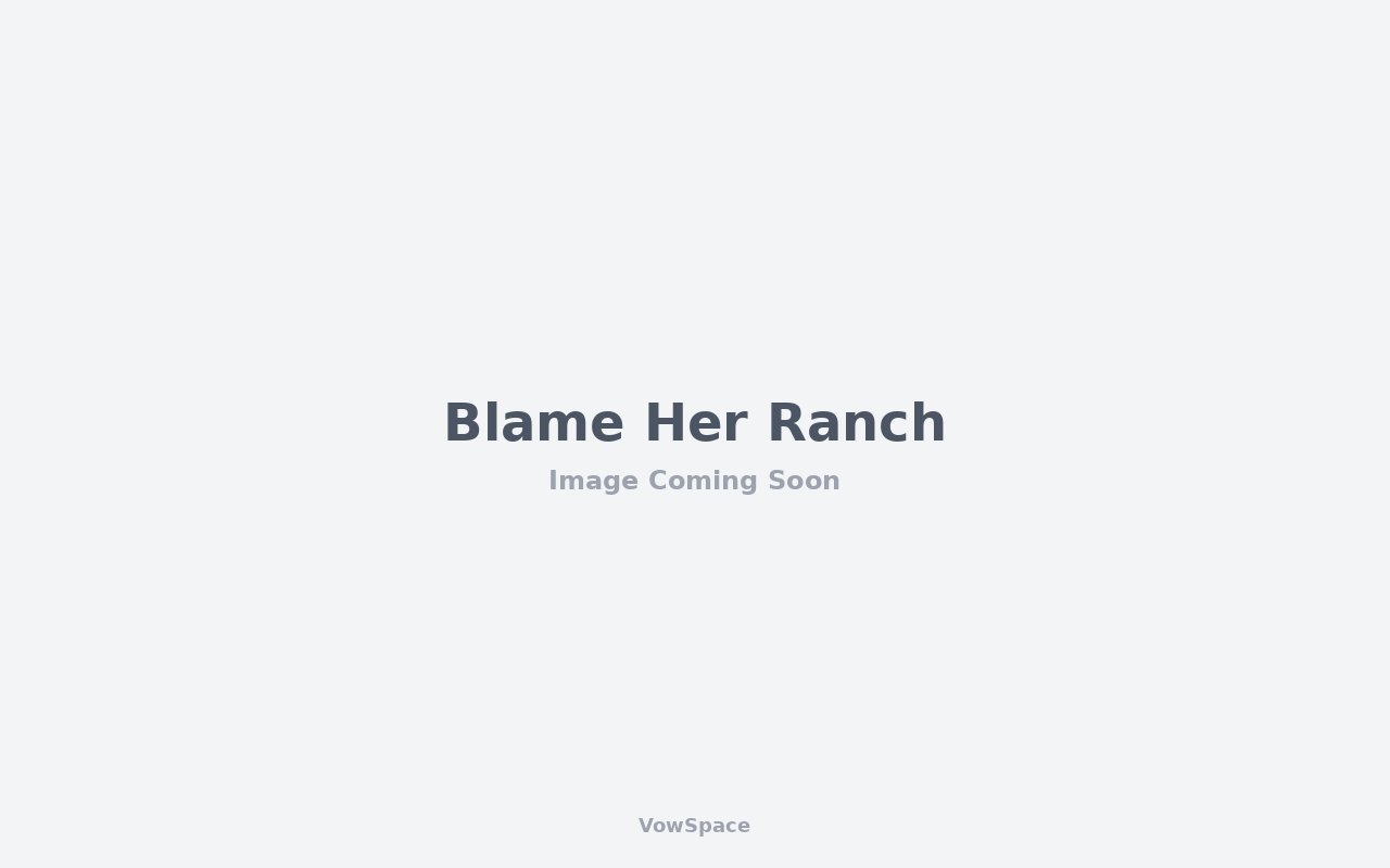 Blame Her Ranch