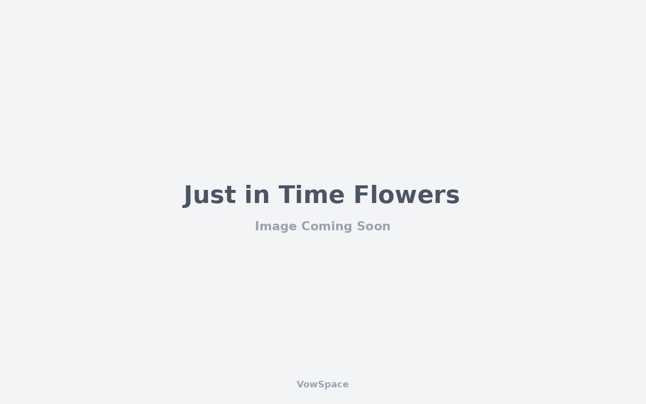 Just in Time Flowers
