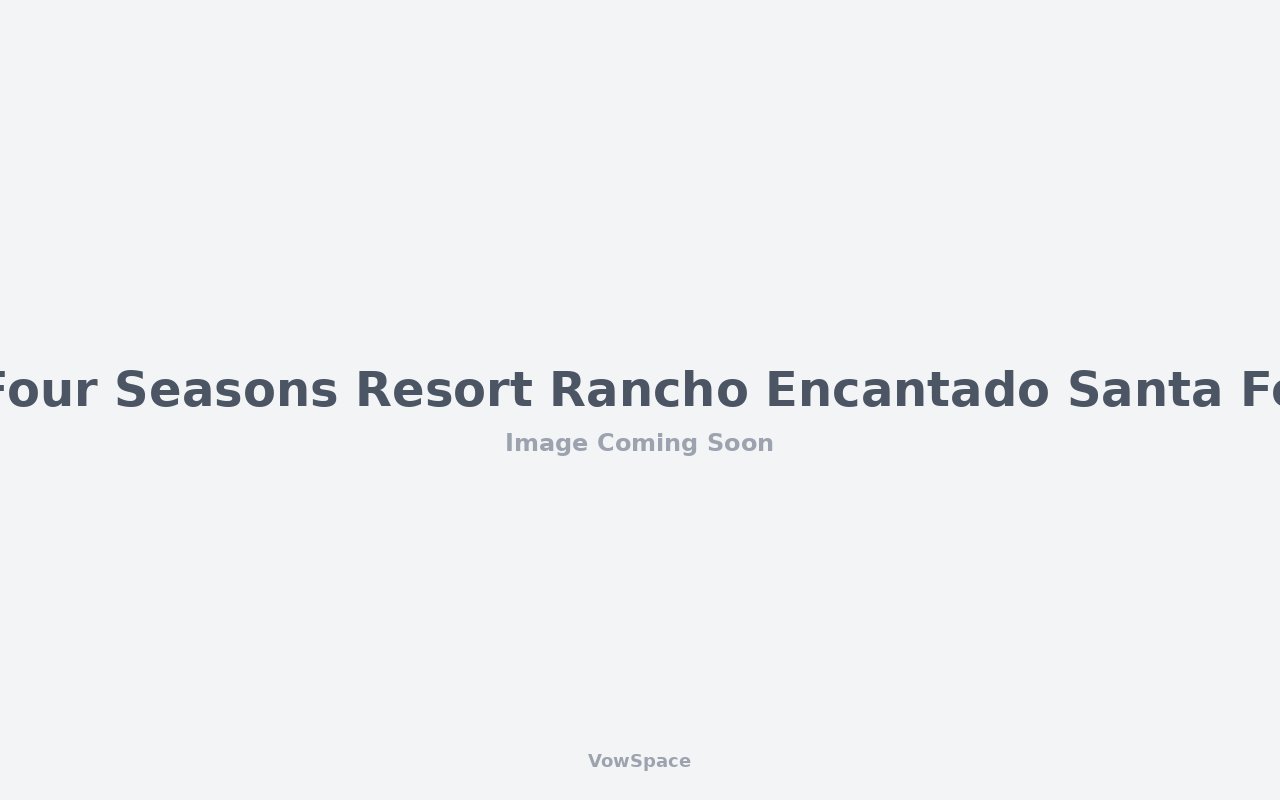 Four Seasons Resort Rancho Encantado Santa Fe